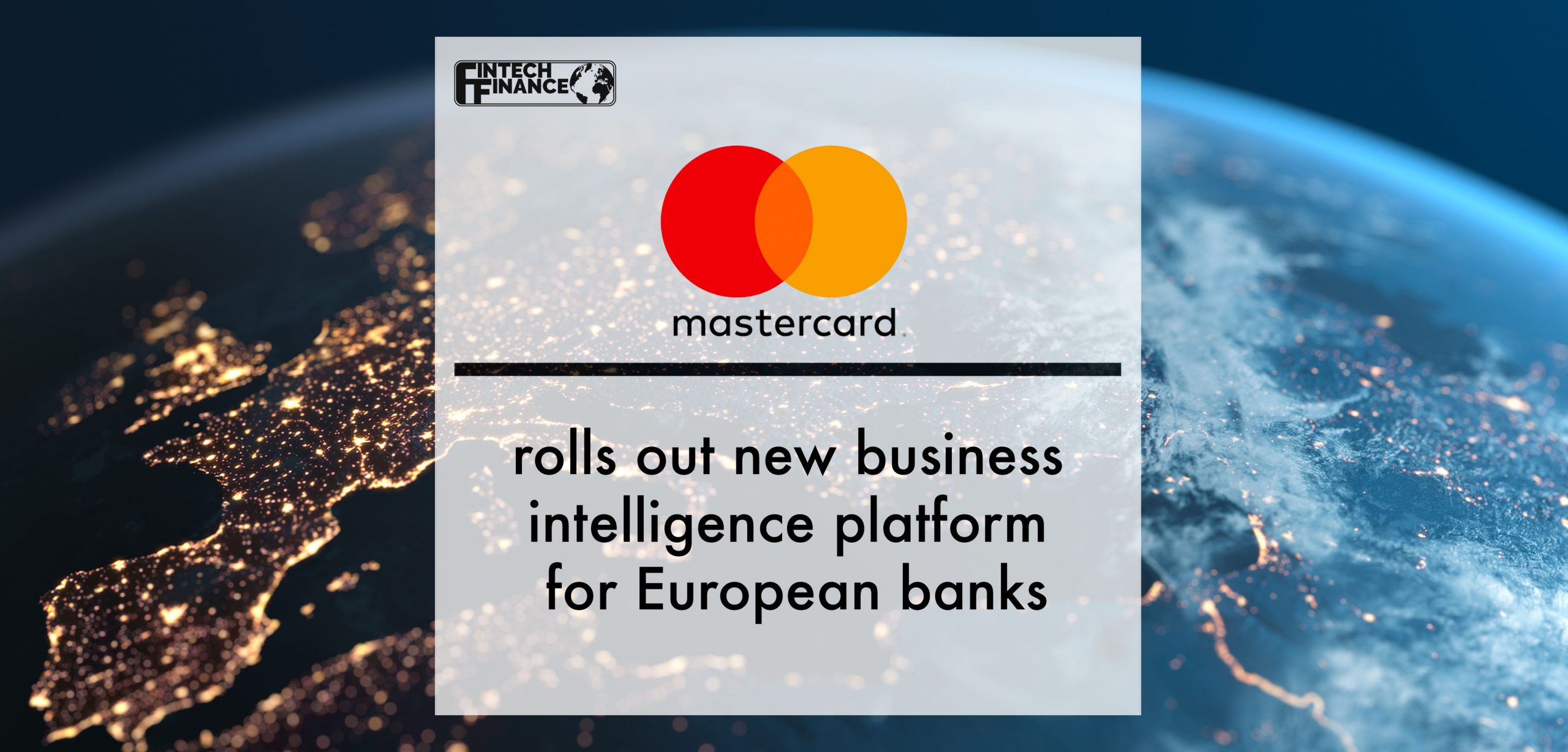 Mastercard Rolls Out New Business Intelligence Platform for European Banks | Fintech Finance