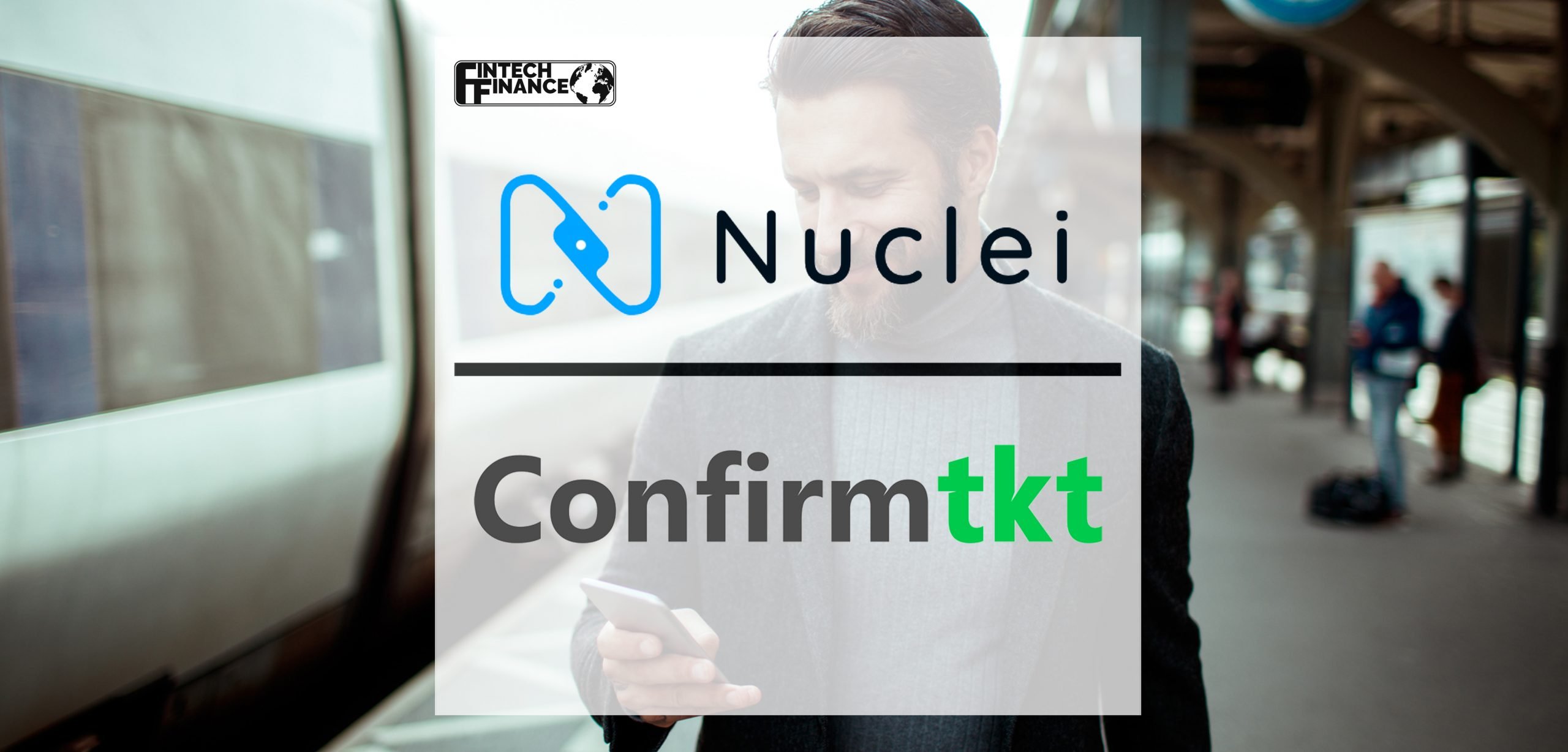 Nuclei partners with ConfirmTkt for providing train booking facility on mobile banking platforms | Fintech Finance