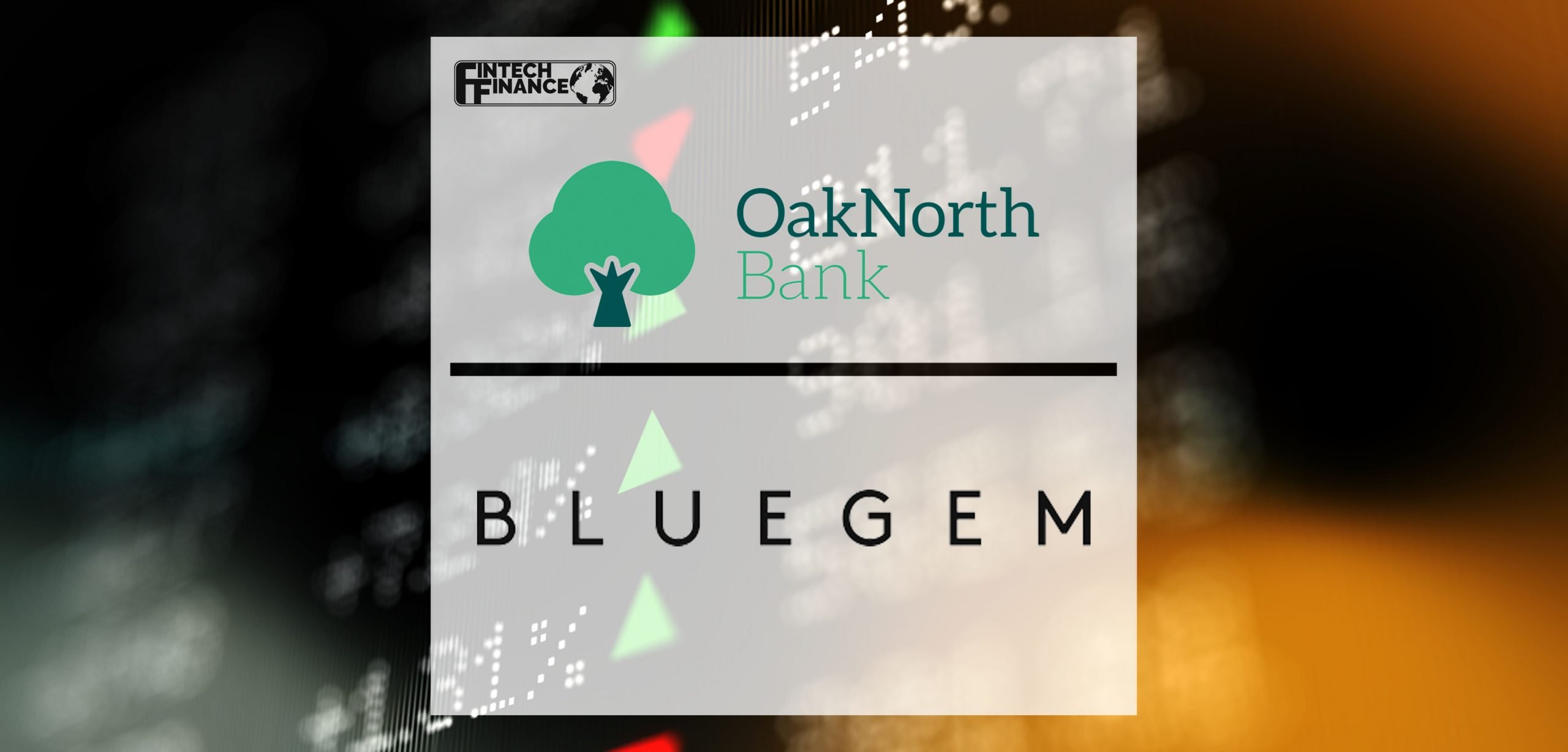 OakNorth Bank completes its first subscription facility to Bluegem Capital Partners, a private equity firm focused on European consumer-facing businesses | Fintech Finance