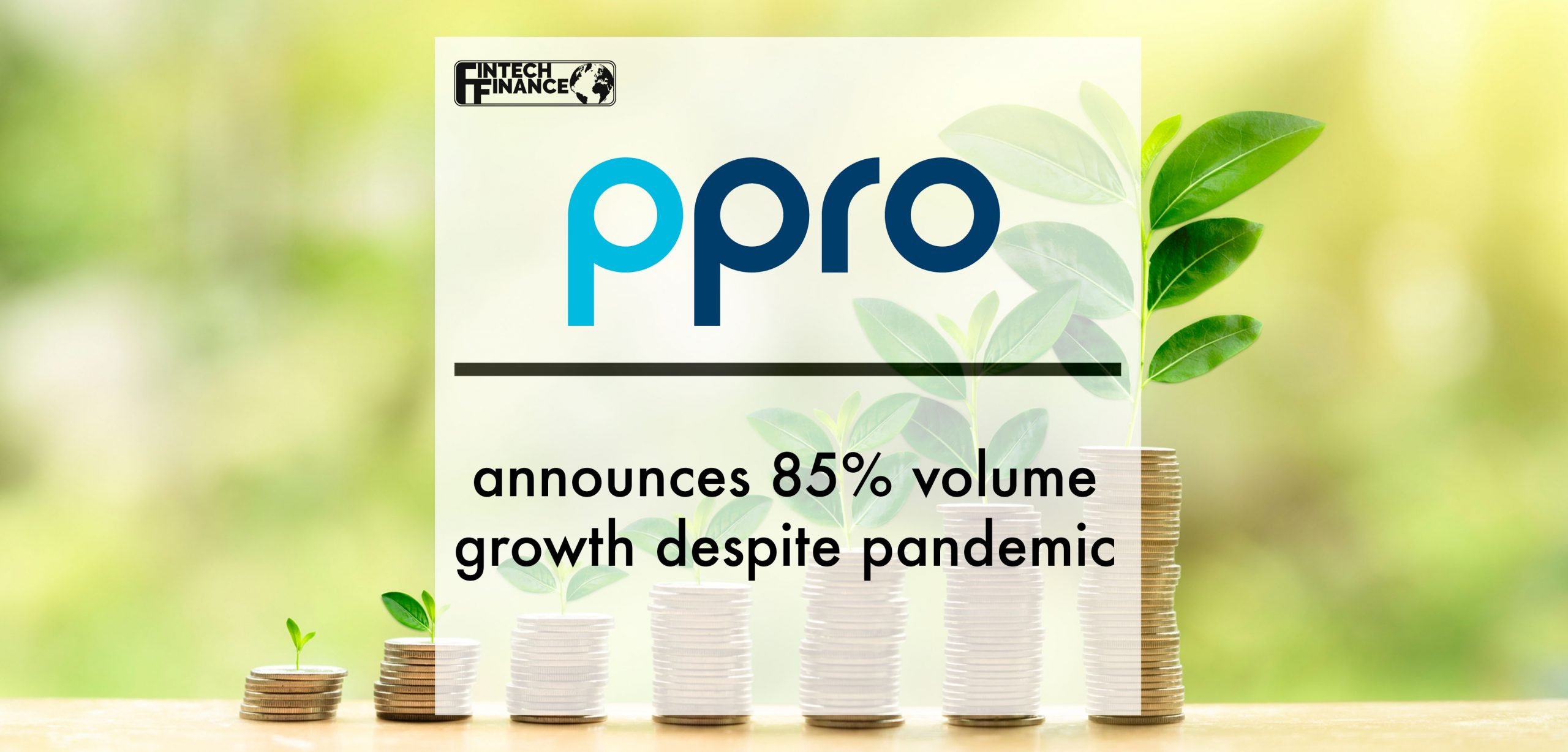 PPRO announces 85% volume growth despite pandemic | Fintech Finance