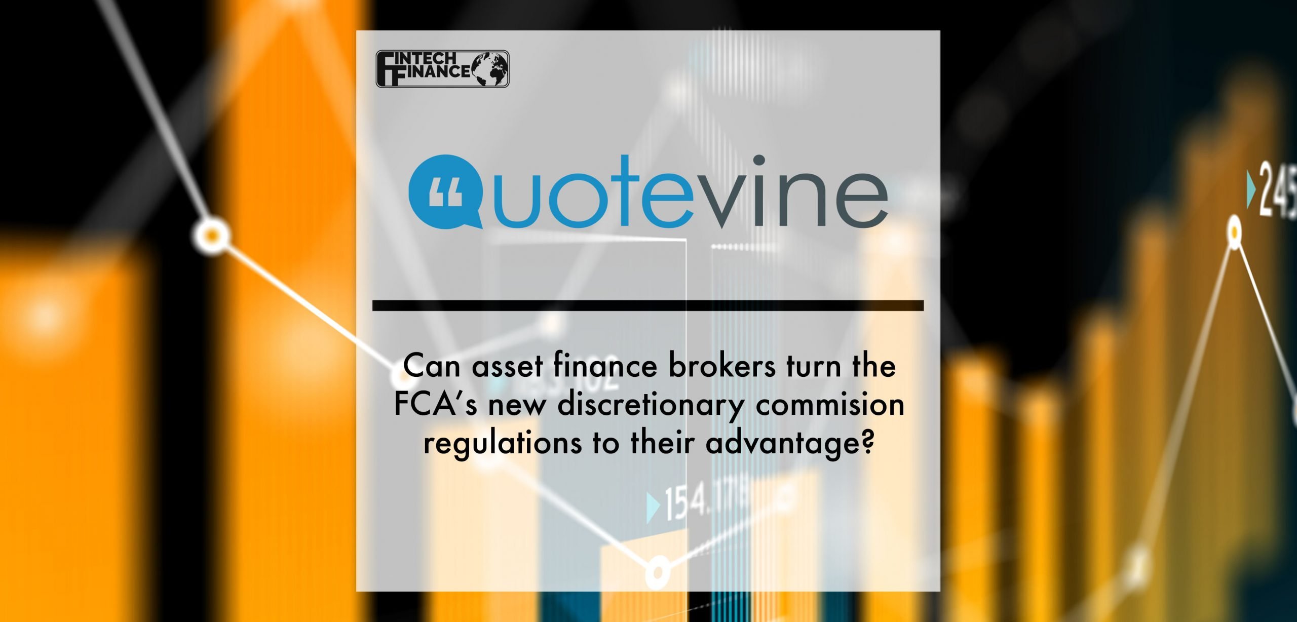 Can asset finance brokers turn the FCA’s new discretionary commision regulations to their advantage? | Fintech Finance