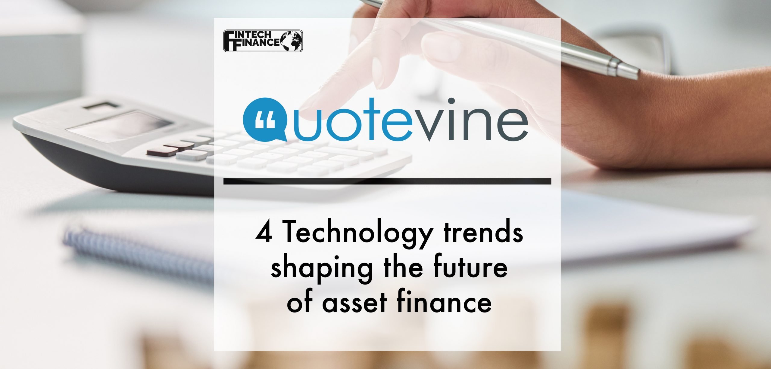 4 technology trends shaping the future of asset finance | Fintech Finance