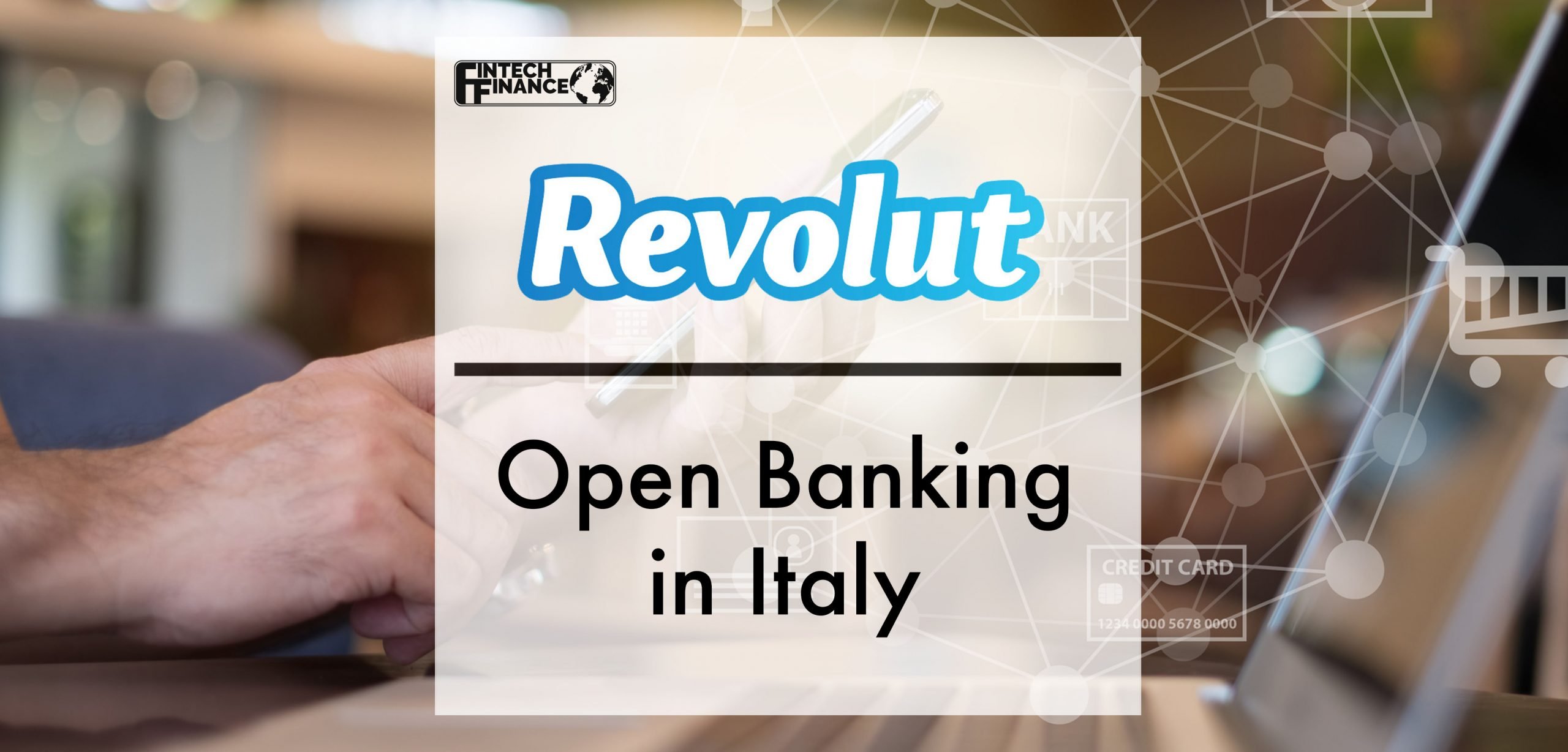 Revolut launches Open Banking for its over 400,000 Italian retail and business customers | Fintech Finance