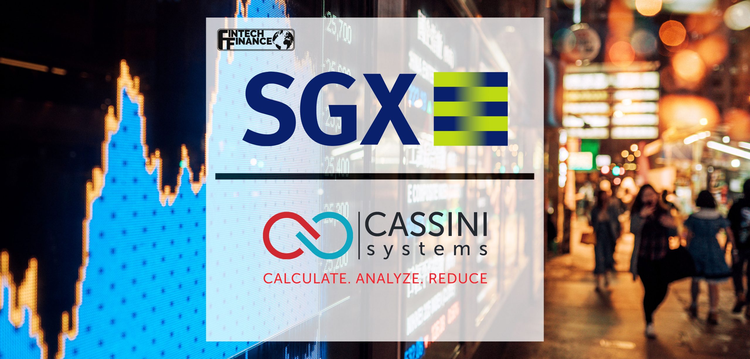 SGX Partners with Cassini Systems to Help Market Participants Prepare for Uncleared Margin Rules (UMR) | Fintech Finance