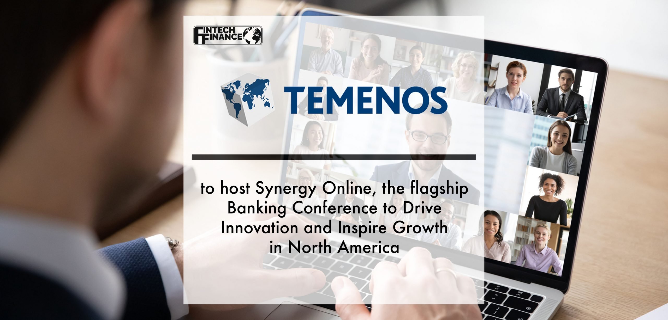 Temenos to host Synergy Online, the flagship Banking Conference to Drive Innovation and Inspire Growth in North America | Fintech Finance