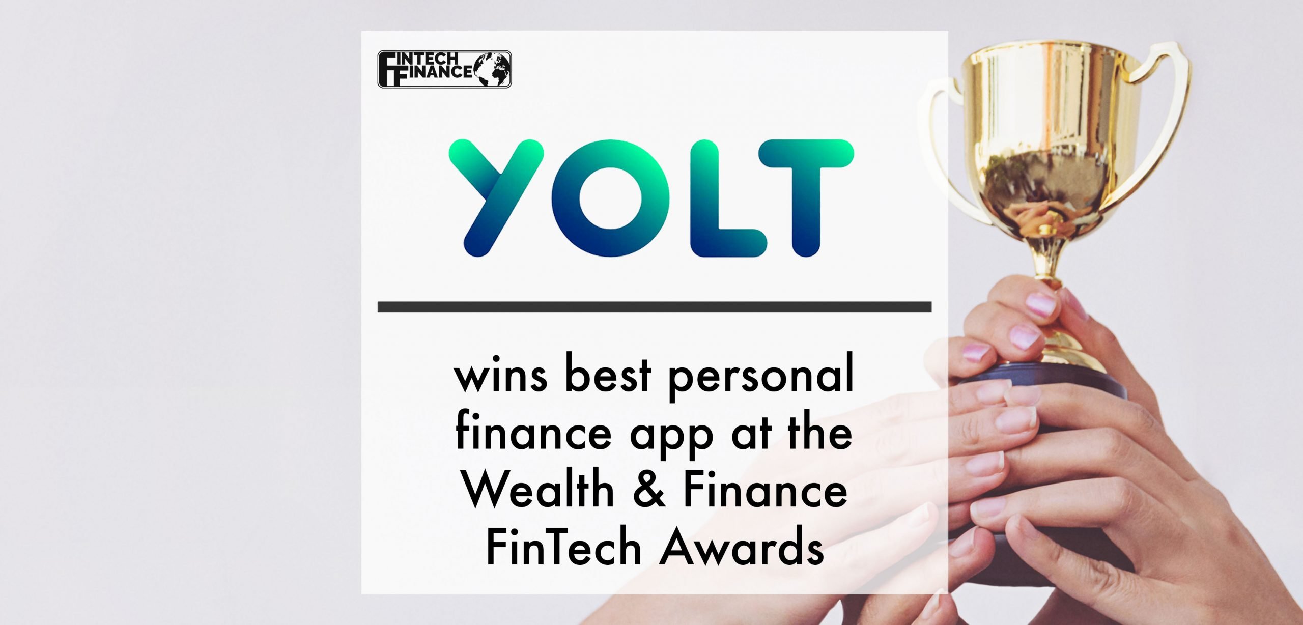 Yolt wins best personal finance app at the Wealth & Finance FinTech Awards | Fintech Finance