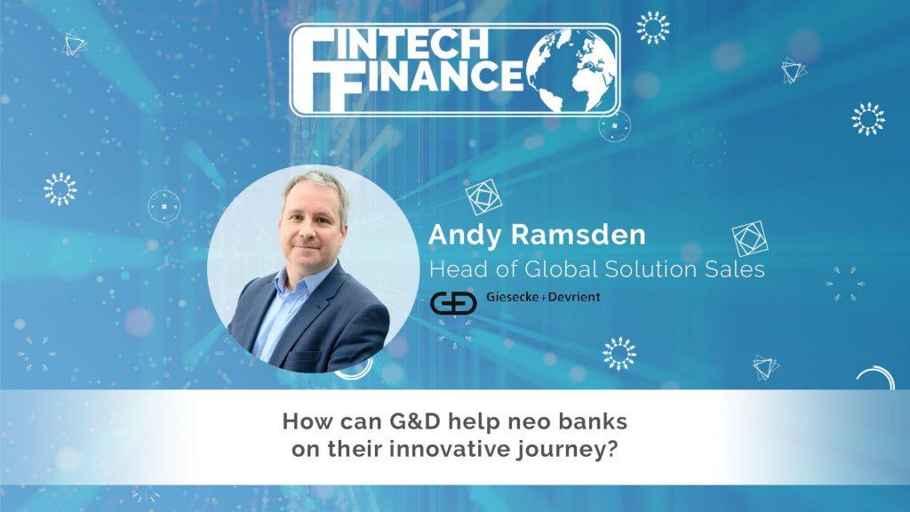 Andy Ramsden, Giesecke & Devrient – How can G&D help neo banks on their innovative journey? | Fintech Finance