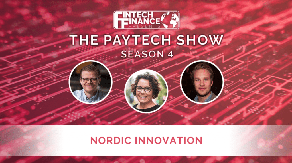 Fintech Finance Presents: The Paytech Show 4.01: Nordic Innovation | Fintech Finance|Fintech Finance Presents: The Paytech Show 4.01: Nordic Innovation | Fintech Finance