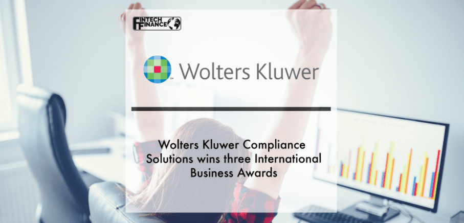 Wolters Kluwer Compliance Solutions wins three International Business Awards | Fintech Finance
