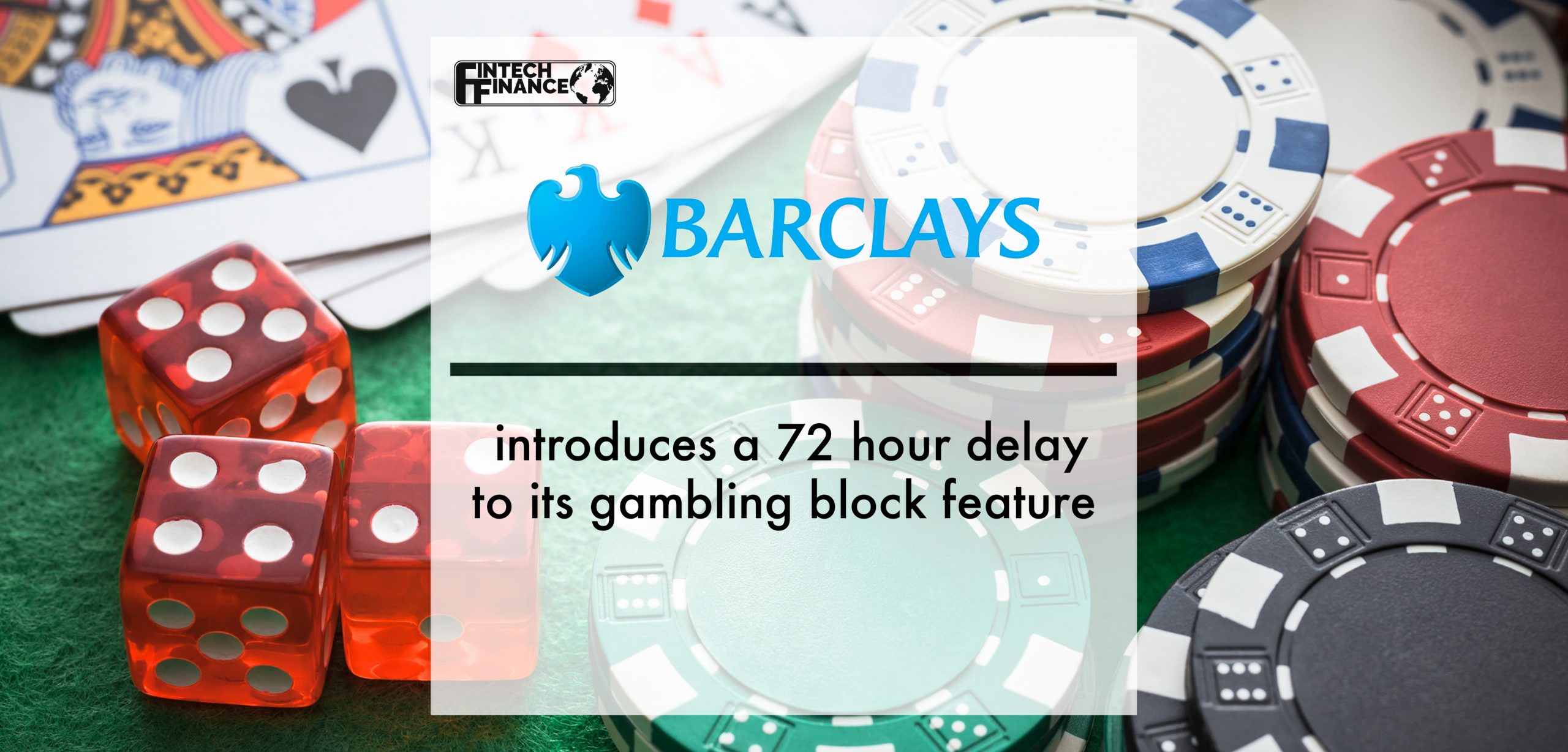 Barclays introduces a 72 hour delay to its gambling block feature | Fintech Finance