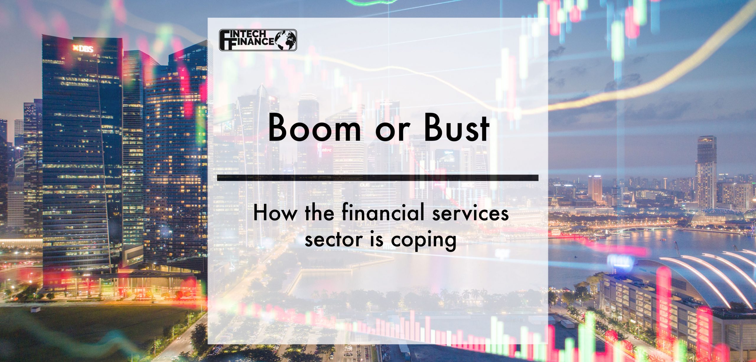 Boom or Bust: how the financial services sector is coping
