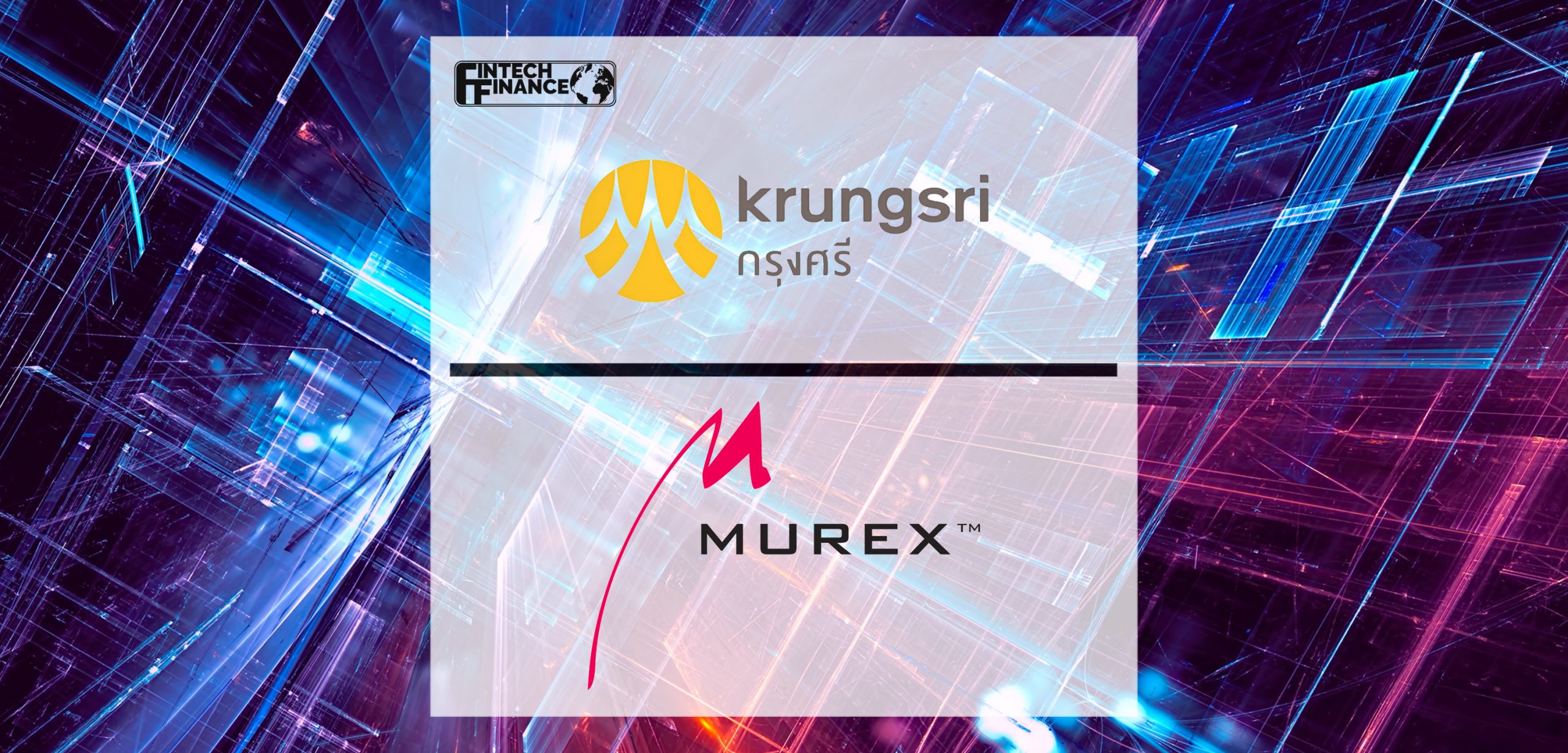 Krungsri Achieves Landmark IT Overhaul and Embarks on Long-Term Murex Partnership | Fintech Finance