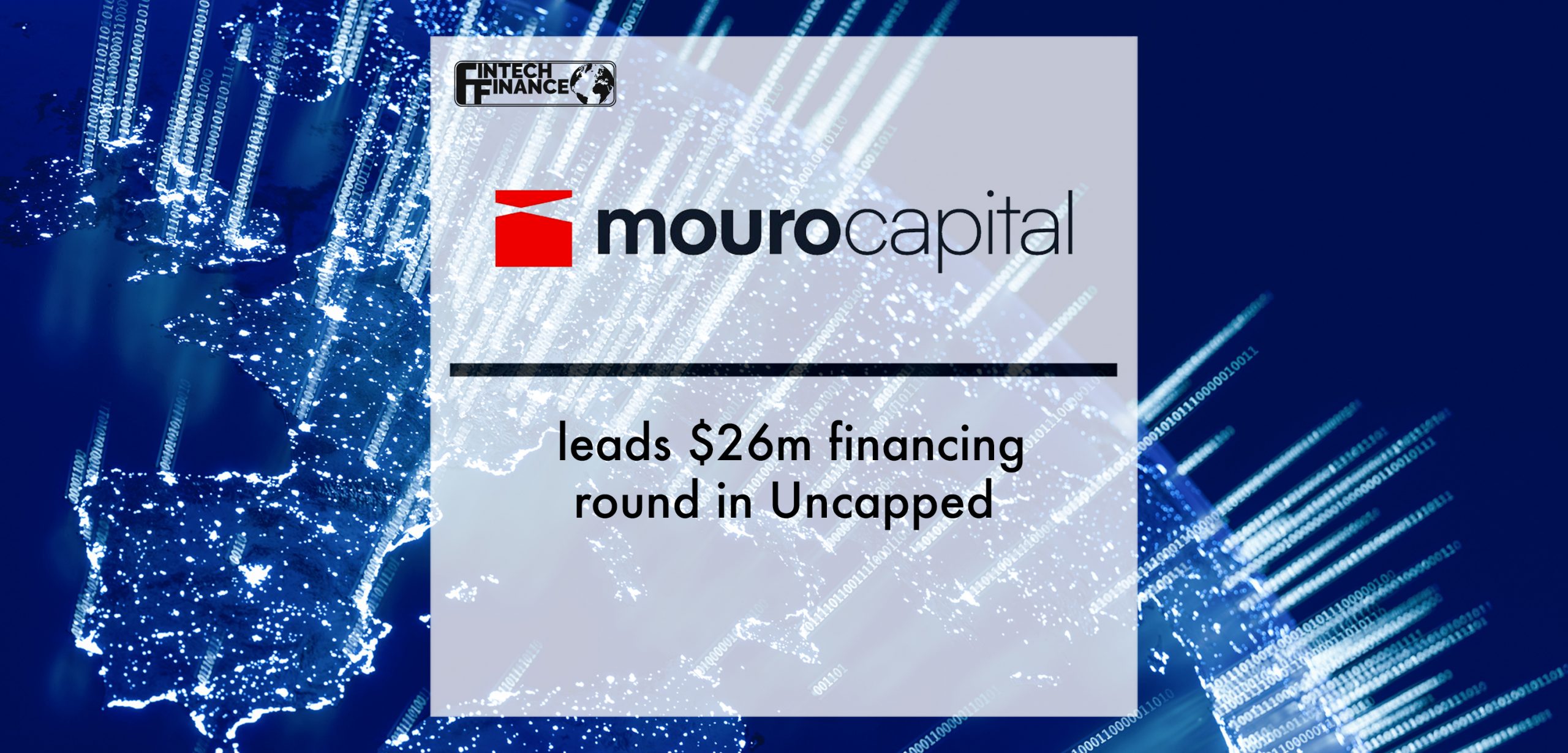 Mouro Capital leads $26m financing round in Uncapped | Fintech Finance