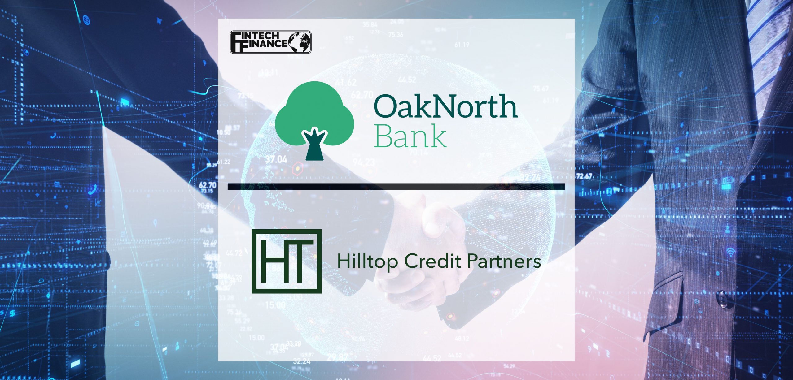 OakNorth Bank completes additional £20m loan-on-loan facility to Hilltop Credit Partners | Fintech Finance