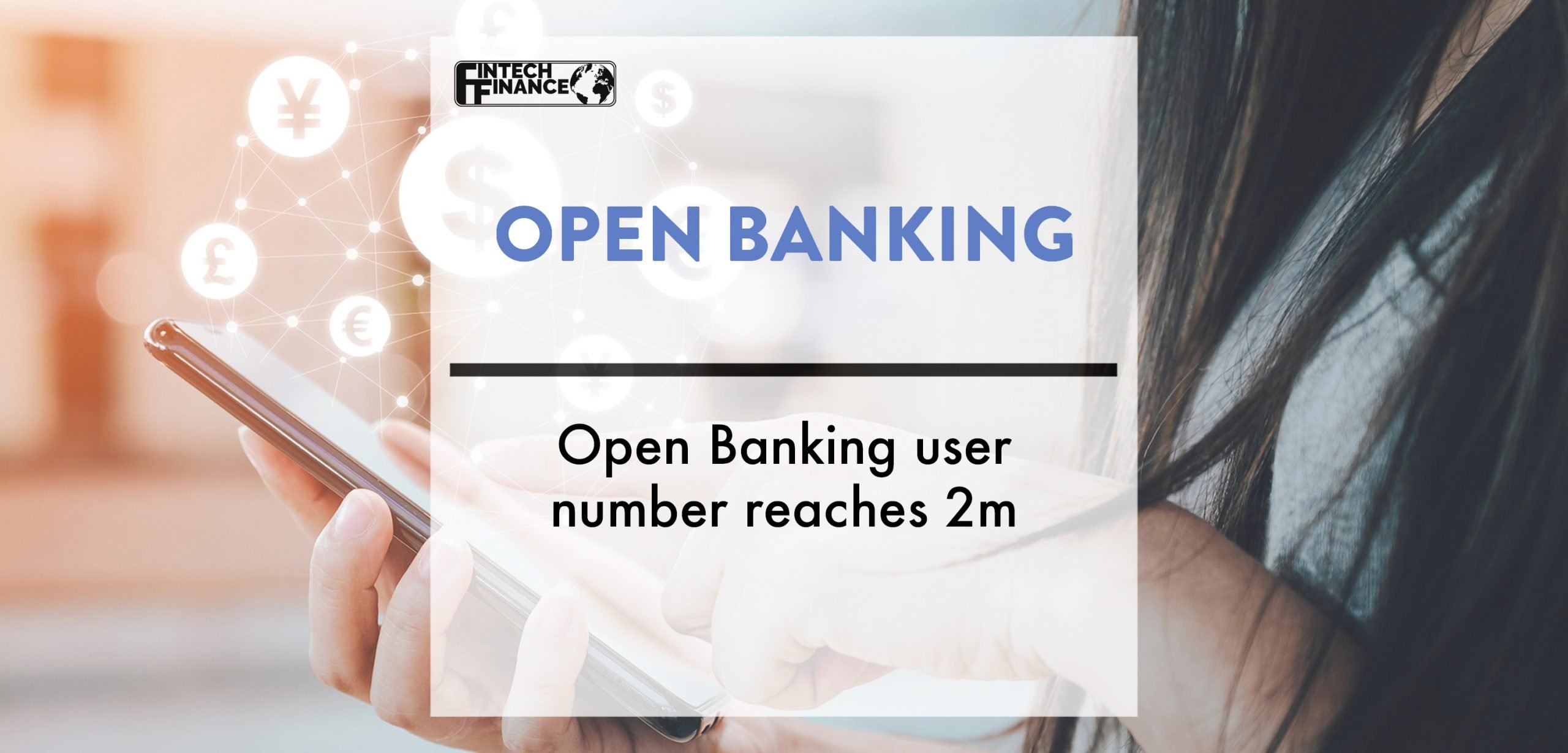 Real demand for open banking as user numbers grow to more than two million | Fintech Finance
