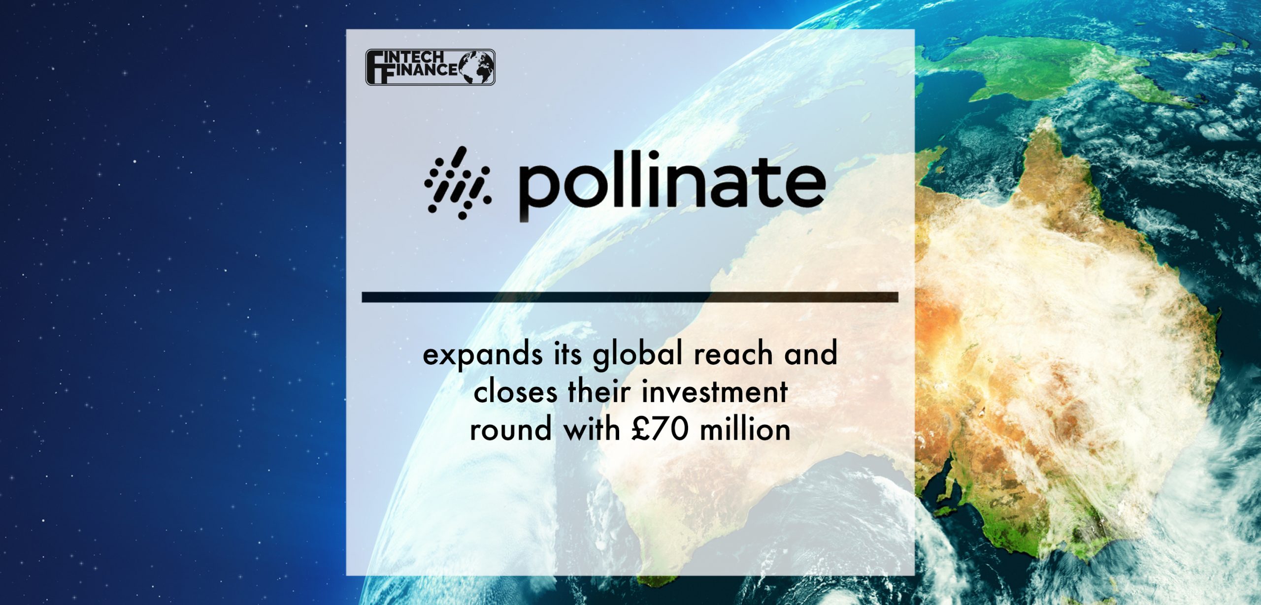 Pollinate expands its global reach and closes their investment round with £70 million | Fintech Finance