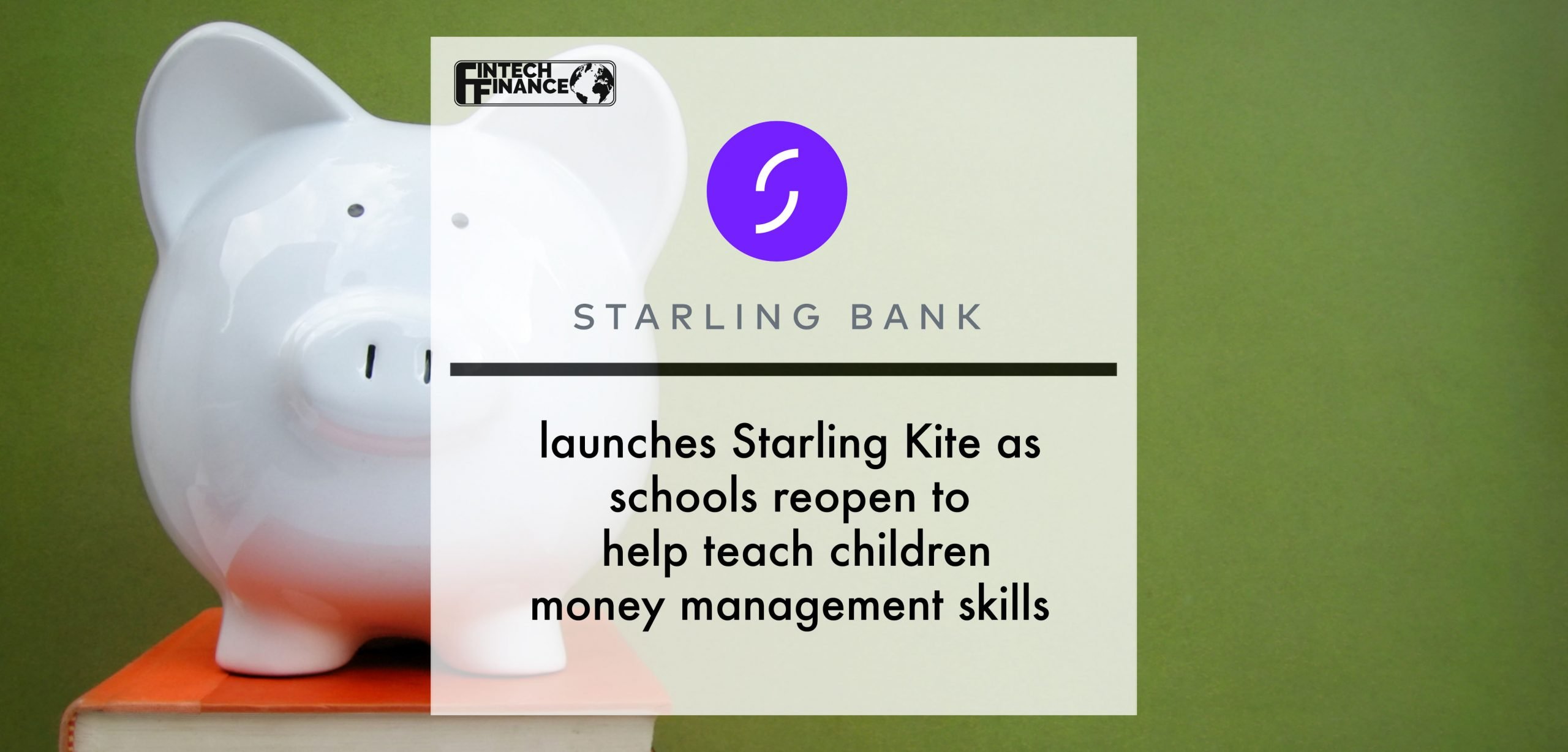 Starling Kite launches as schools reopen to help teach children money management skills