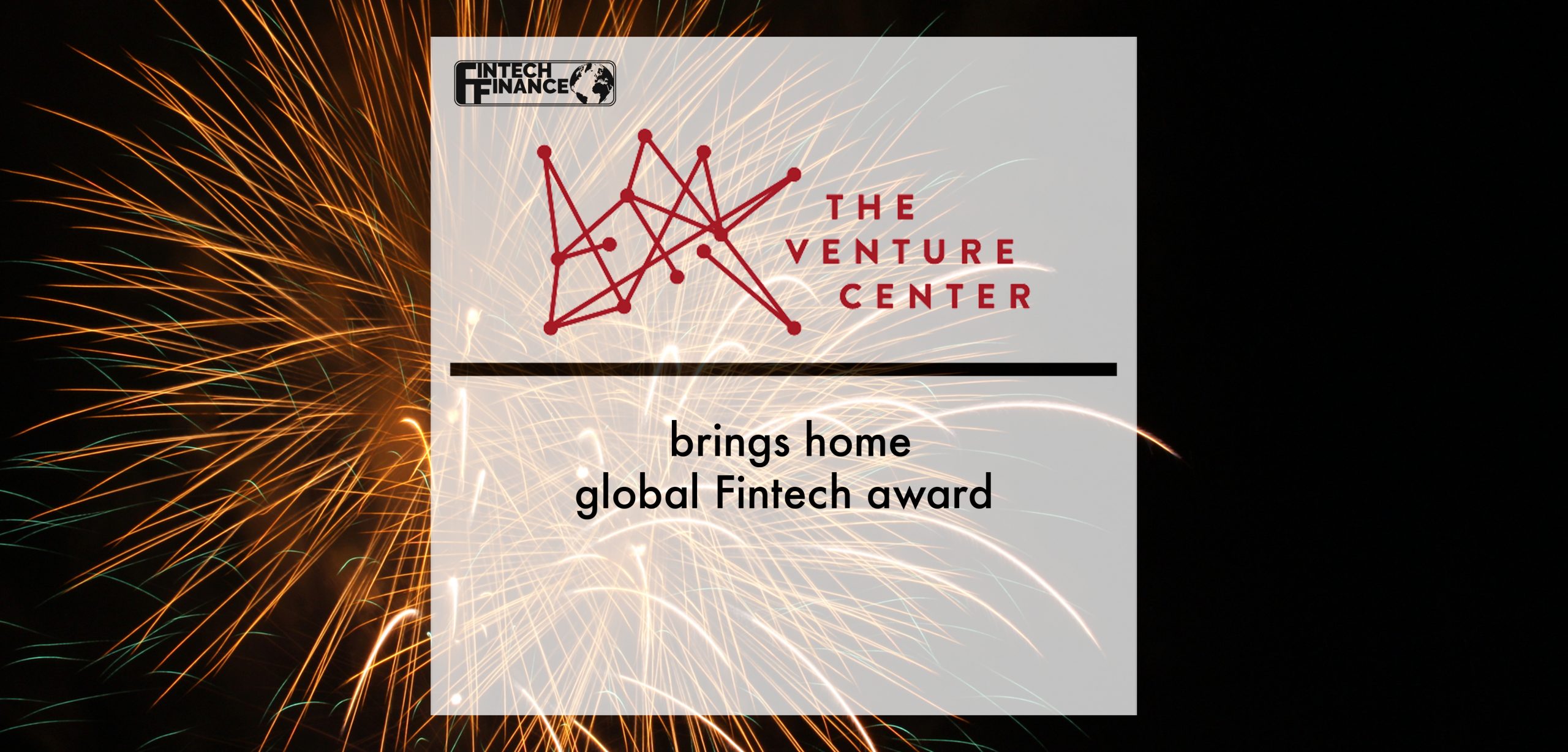 The Venture Center Brings Home Global Fintech Award | Fintech Finance