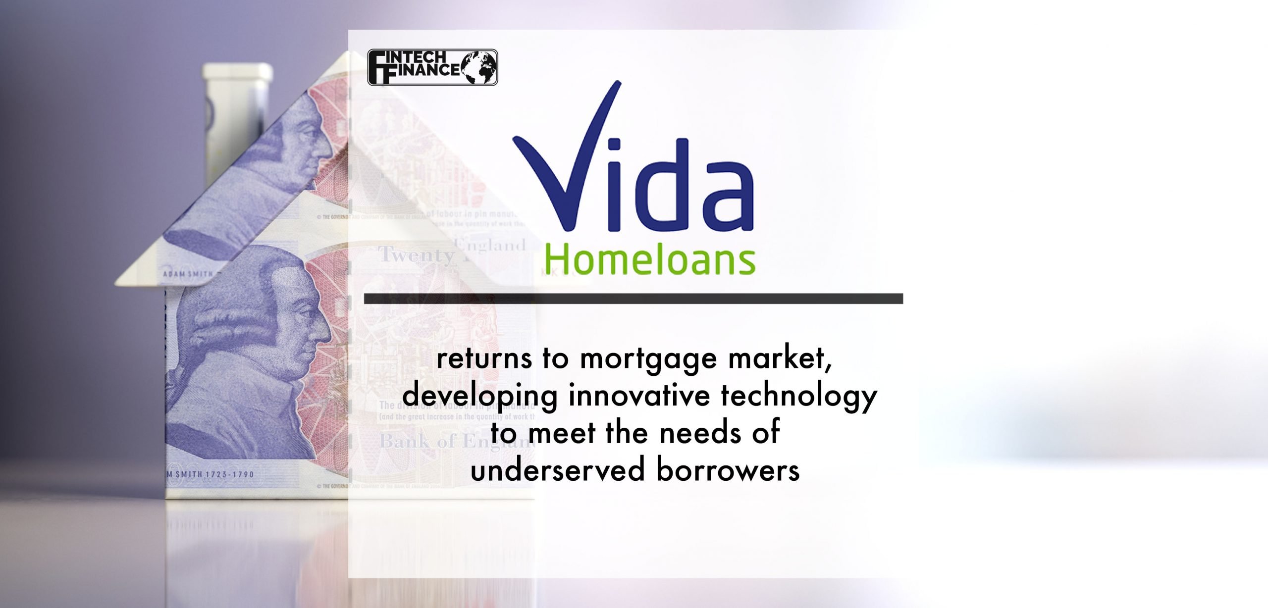 Vida returns to mortgage market, developing innovative technology to meet the needs of underserved borrowers | Fintech Finance