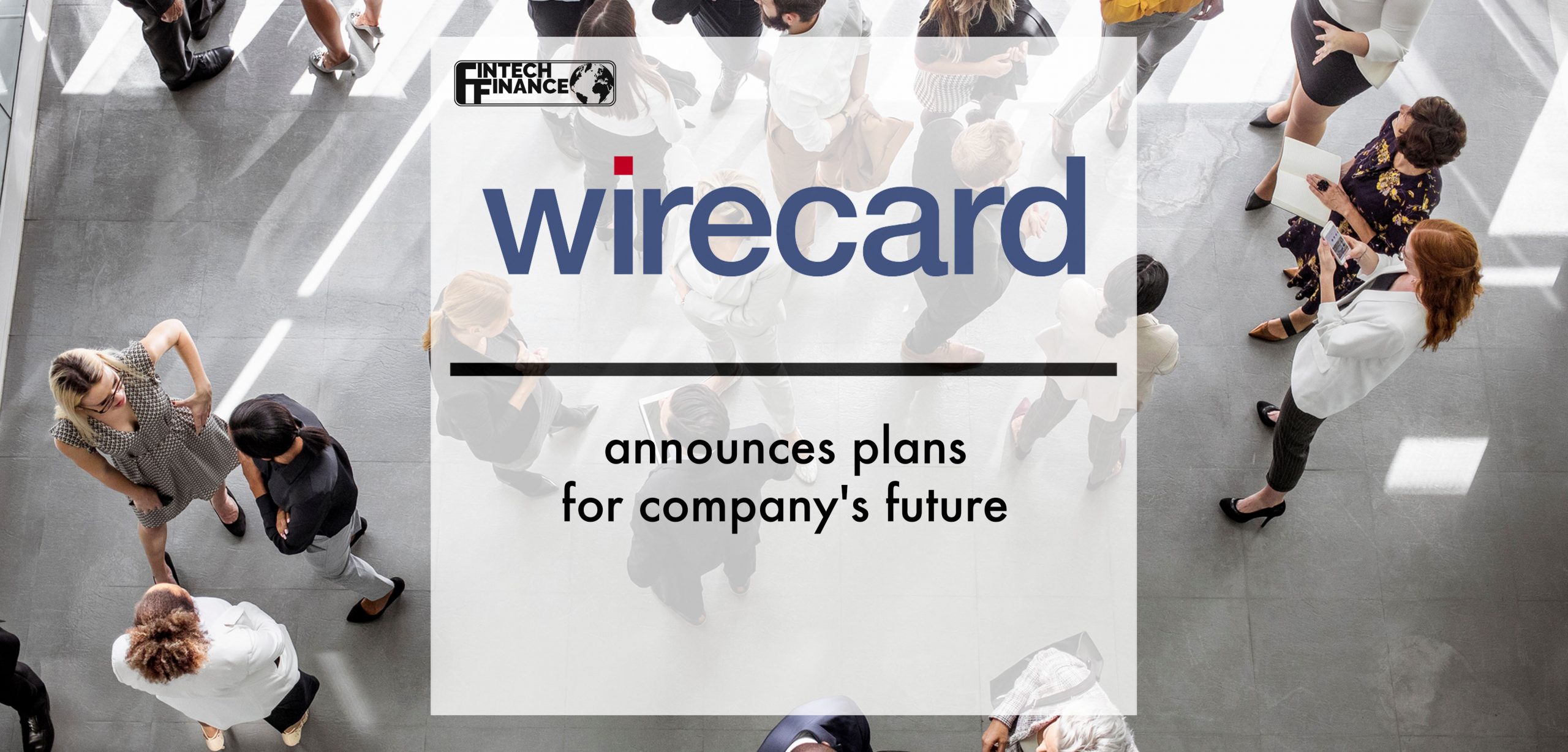 Wirecard Card Solutions announces plans for company's future | Fintech Finance