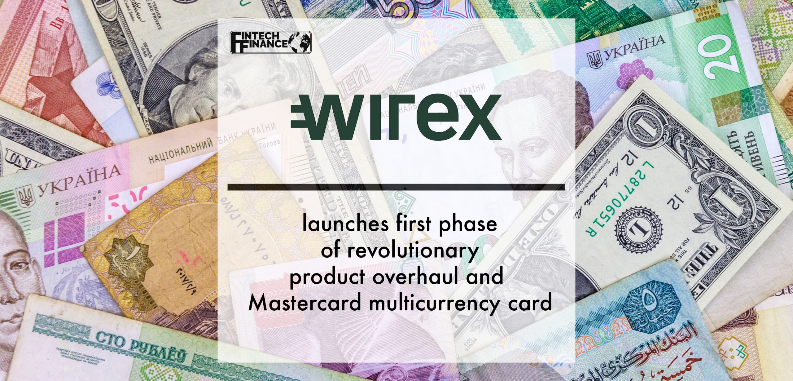 Wirex launches first phase of revolutionary product overhaul and Mastercard multicurrency card
