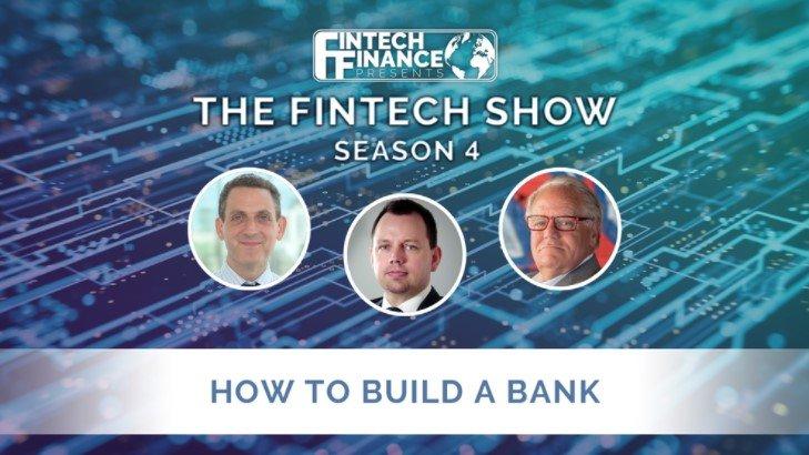 FF Presents: The Fintech Show 4.01 - How to Build a Bank | Fintech Finance