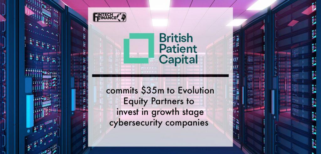 British Patient Capital Commits $35m to Evolution Equity Partners to Invest in Growth Stage Cybersecurity Companies | Fintech Finance