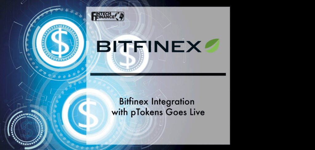 Bitfinex Announces support for pNetwork to Bring Crypto Assets Cross-Chain | Fintech Finance
