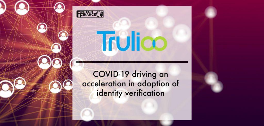 COVID-19 Driving an Acceleration in Adoption of Identity Verification | Fintech Finance