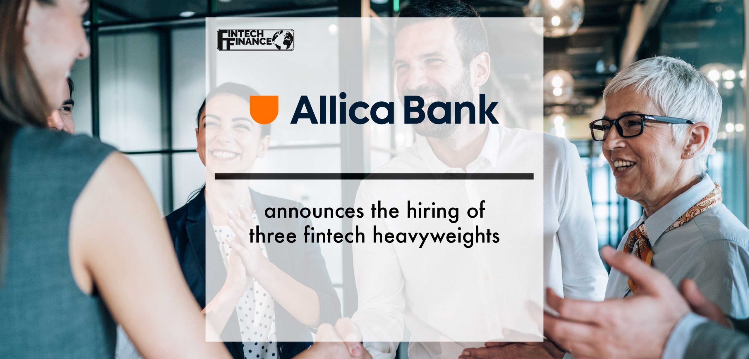 Allica Bank announces the hiring of three fintech heavyweights | Fintech Finance