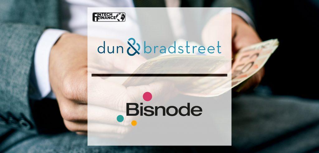 Dun & Bradstreet enters into agreement to acquire Bisnode | Fintech Finance