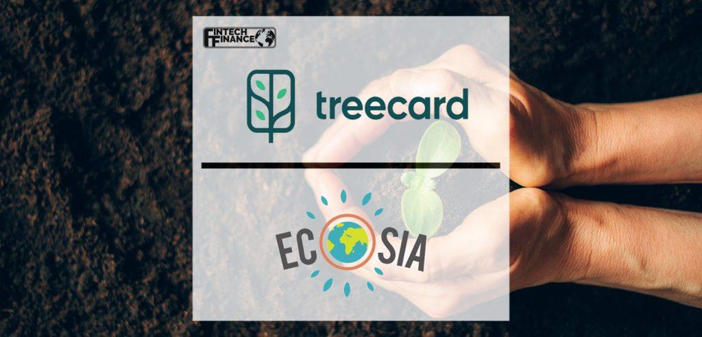 Ecosia backs $1m seed round in TreeCard, the new debit card that plants trees | Fintech Finance