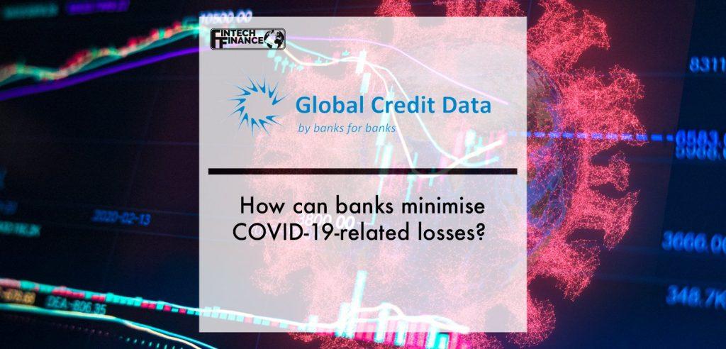How can banks minimise COVID-19-related losses? asks GCD study | Fintech Finance
