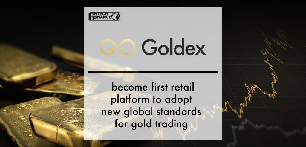 Goldex become first retail platform to adopt new global standards for gold trading | Fintech Finance
