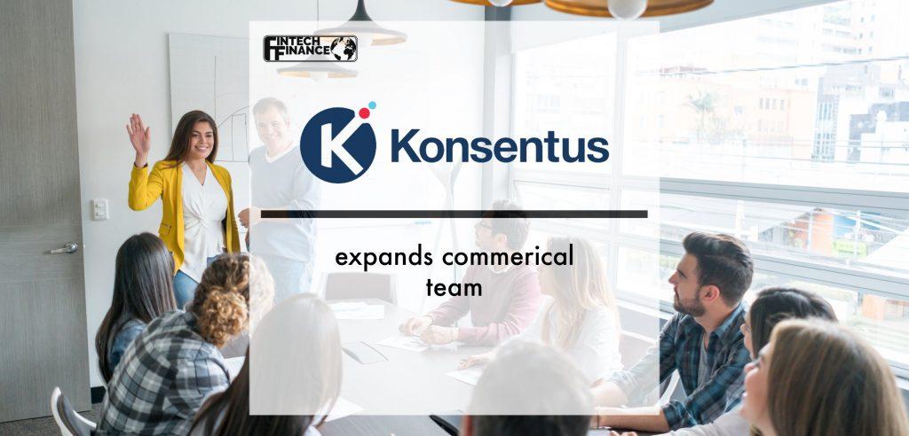 Konsentus expands commercial team | Fintech Finance
