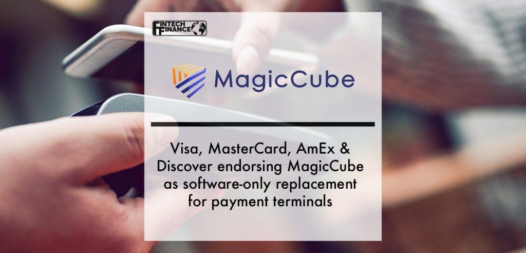 Visa, MasterCard, AmEx & Discover endorsing MagicCube as software-only replacement for payment terminals | Fintech Finance
