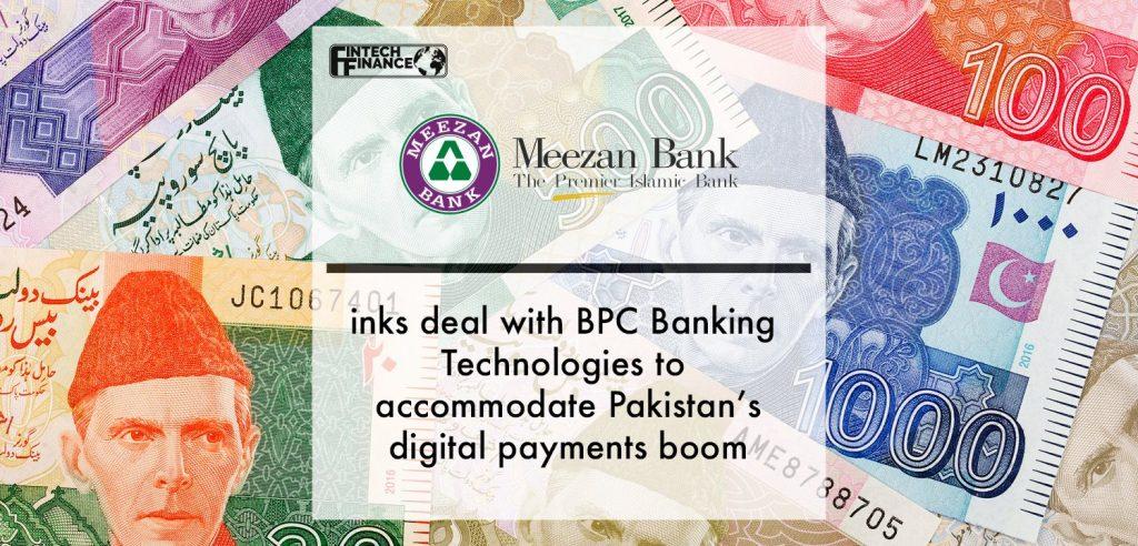 Pakistan’s Meezan Bank partners with BPC to accommodate digital payments boom | Fintech Finance