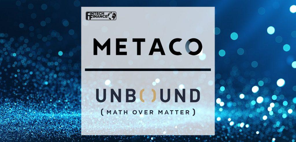 METACO partners with Unbound Tech to offer market-first solution in digital asset management | Fintech Finance