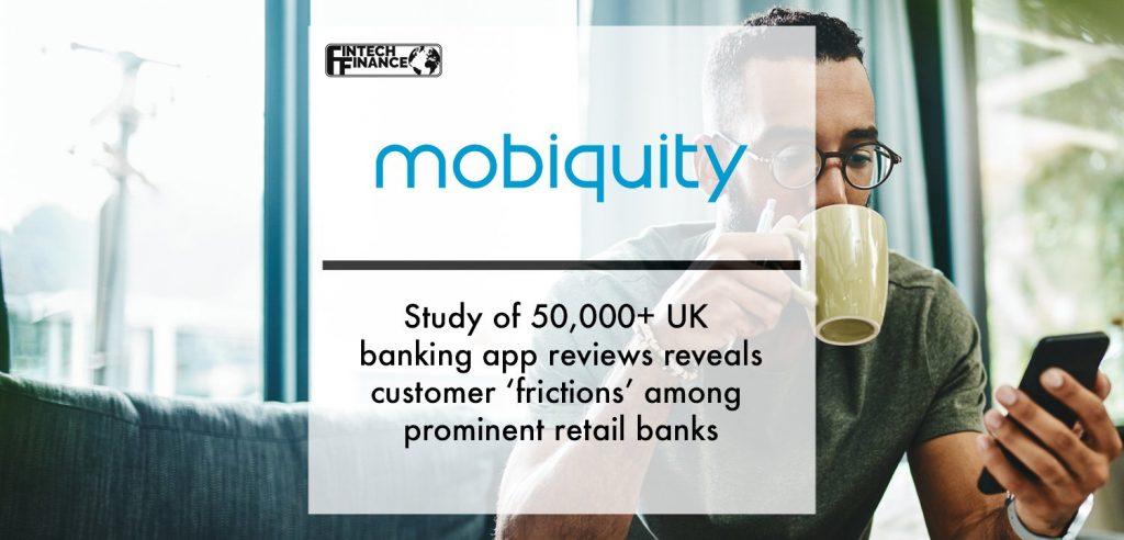 Study of 50,000+ UK banking app reviews reveals customer ‘frictions’ among prominent retail banks | Fintech Finance|tudy of 50,000+ UK banking app reviews reveals customer ‘frictions’ among prominent retail banks | Fintech Finance