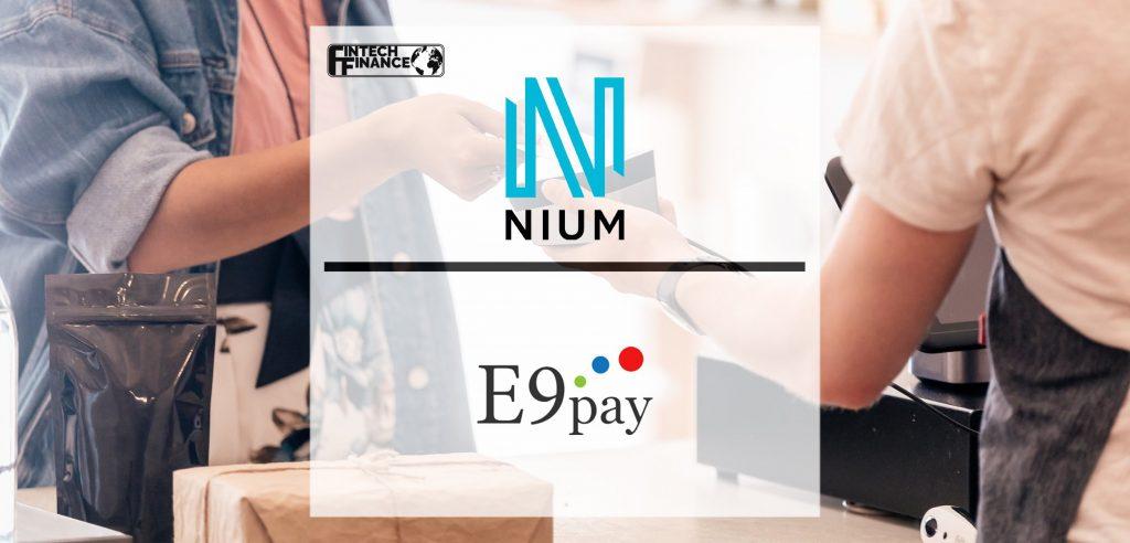 Global FinTech platform Nium announces expansion of remittance routes for E9pay customers | Fintech Finance