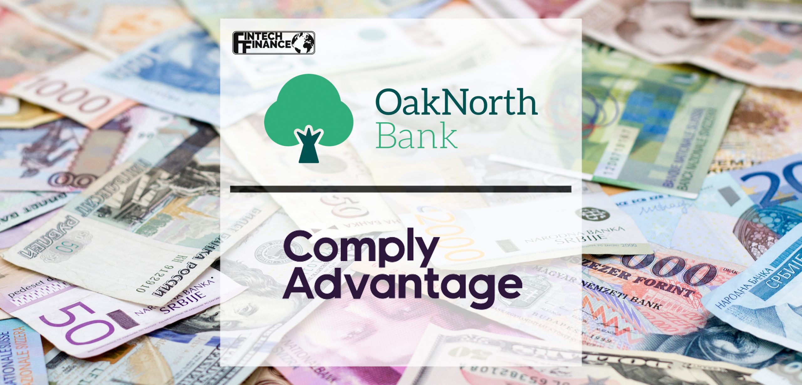 OakNorth Bank partners with innovative AML provider, ComplyAdvantage | Fintech Finance