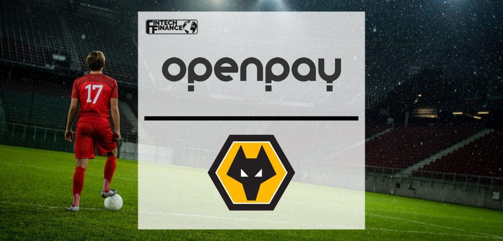 Openpay strikes gold with Wolves | Fintech Finance