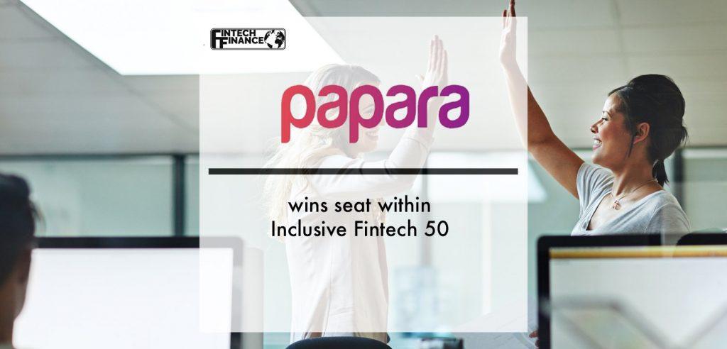 Papara wins seat within Inclusive Fintech 50 | Fintech Finance