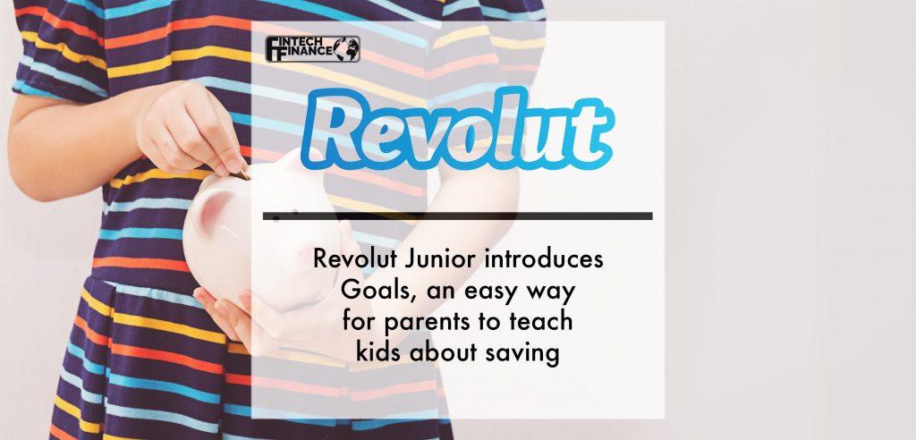 Revolut Junior introduces Goals, an easy way for parents to teach their kids about saving | Fintech Finance