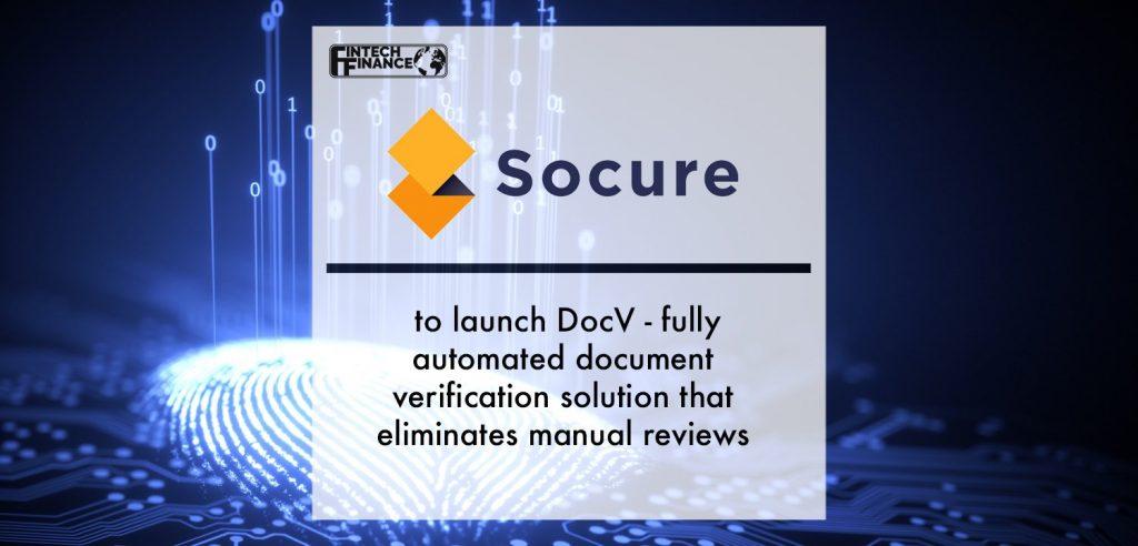 Socure to launch DocV - fully automated document verification solution that eliminates manual reviews | Fintech Finance