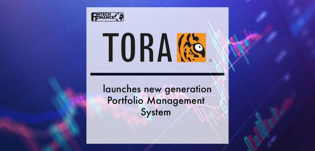 TORA launches new generation Portfolio Management System | Fintech Finance