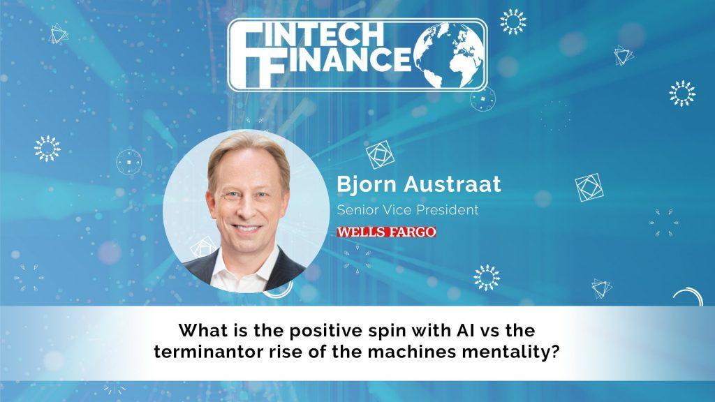Bjorn Austraat, Wells Fargo - What is the positive spin with AI vs The Terminator rise of the machines mentality?