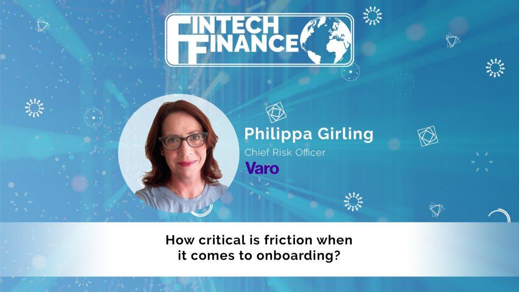 Philippa Girling, Varo - How critical is friction when it comes to onboarding? | Fintech Finance