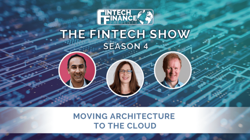Fintech Finance Presents: The Fintech Show 4.04 - Moving Architecture to the Cloud | Fintech Finance