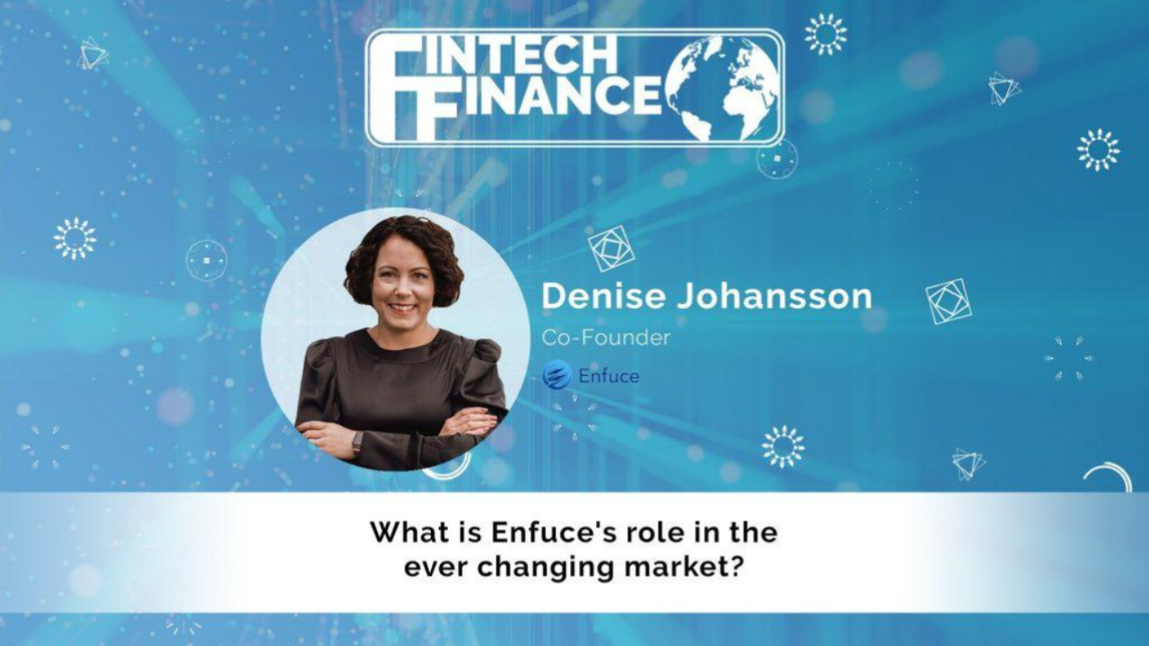 Denise Johansson, Enfuce - What is Enfuce’s role in the ever changing market? | Fintech Finance